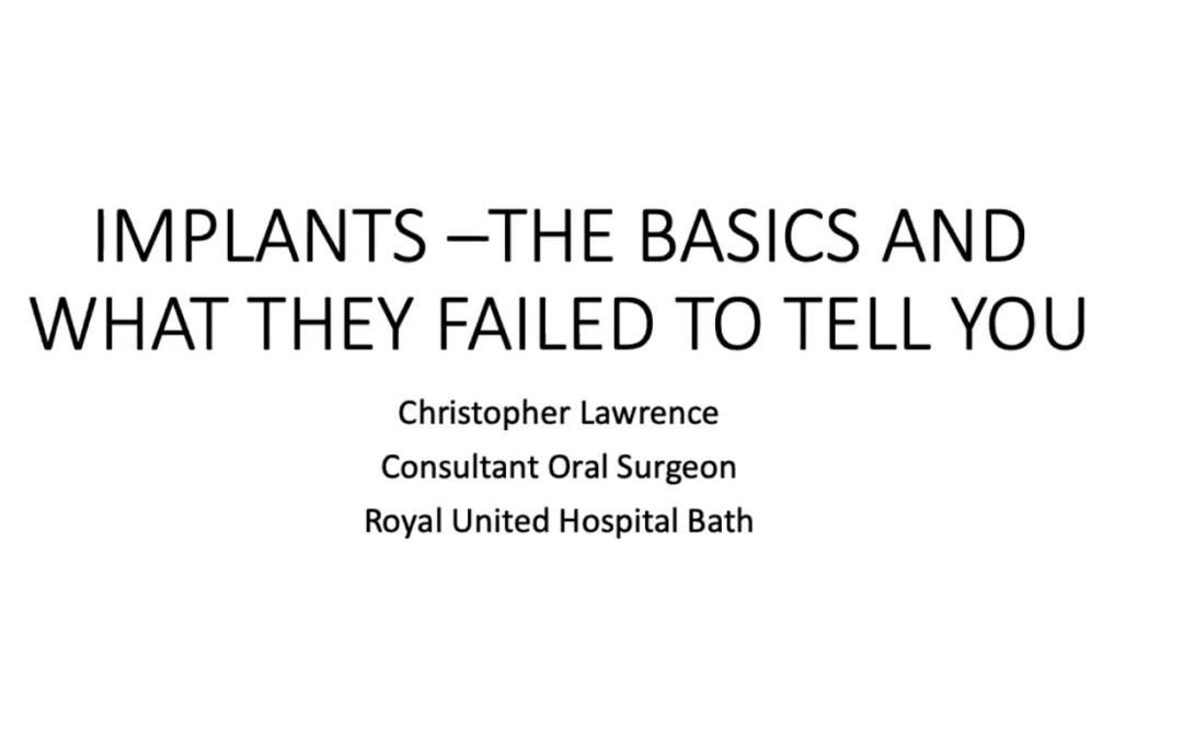 BAOS South West Regional Representative: Implants – the basics and what they failed to tell you
